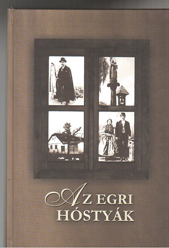 Guszmann Nagy gnes  (szerk.); Miskolczi Lszl; Petercsk Tivadar (szerk.) - Az egri hstyk