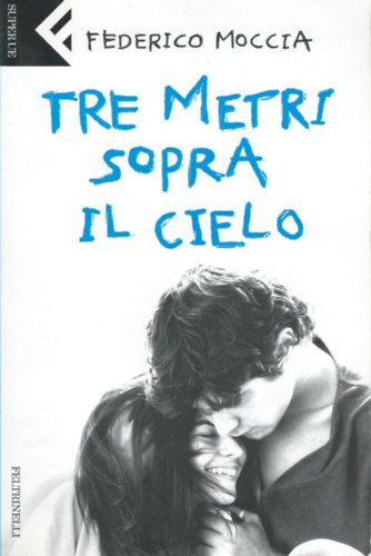 Federico Moccia - Tre Metri Sopra Il Cielo