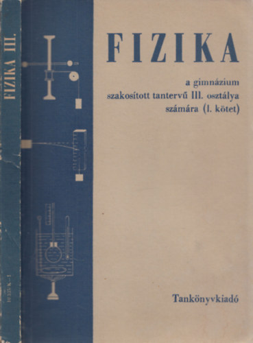 So�s K�roly P�rk�nyi L�szl� - Fizika a gimn�zium szakos�tott tanterv� III. oszt�lya sz�m�ra (II. k�tet)