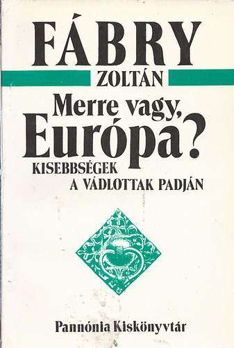 Merre vagy, Eur�pa?Kisebbs�gek a v�dlottak padj�n