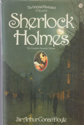 Sir Arthur Conan Doyle - Sherlock Holmes -  The Complete Facsimile Edition