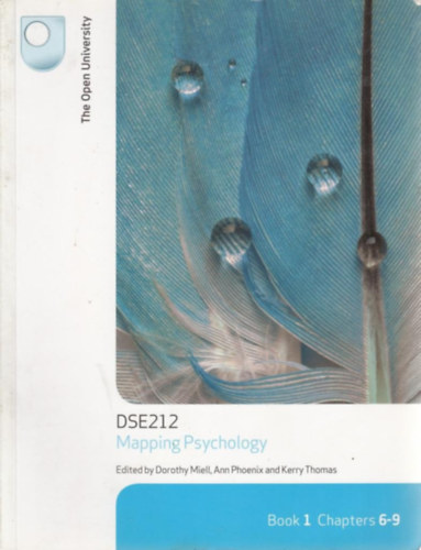Dorothy Miell, Kerry Thomas Ann Phoenix - DSE212: Mapping Psychology Book 1 Chapters 6-9 (The Open University)