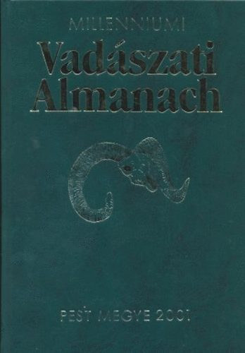 Nagy Istvn  (szerk.) Dnes Istvn (szerk.) - Millenniumi Vadszati Almanach - Pest megye 2001