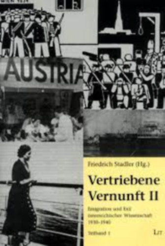 Friedrich Stadler  (Hg.) - Vertriebene Vernunft I-II. (3 ktetben) - Emigration und Exil sterreichischer Wissenchaft 1930-1940