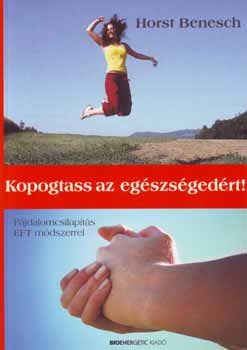 Kopogtass az egszsgedrt!