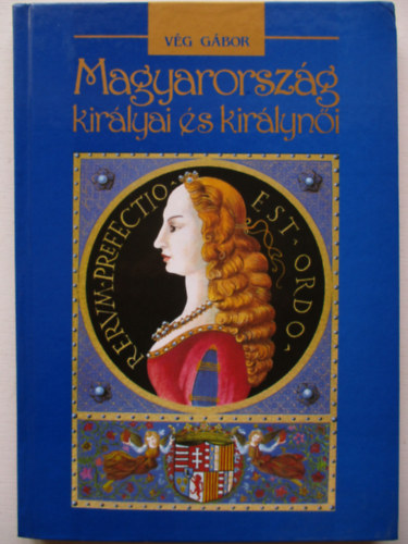 Magyarorszg kirlyai s kirlyni