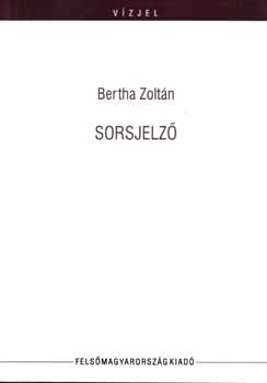 Bertha Zoltn - Sorsjelz