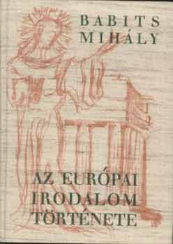 Babits Mih�ly - Az eur�pai irodalom t�rt�nete I-II.