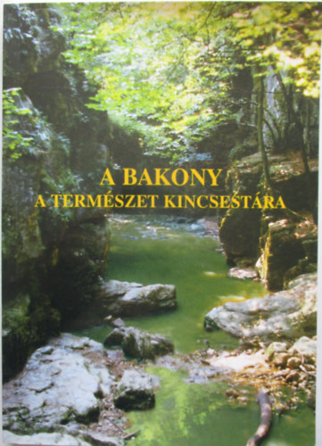 A Bakony a termszet kincsestra