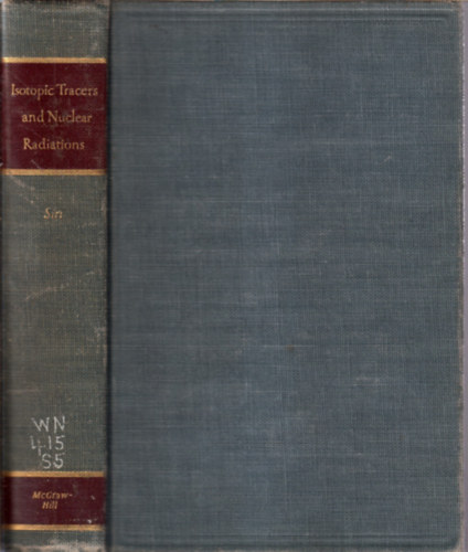 William E. Siri - Isotopic Tracers and Nuclear Radiations, With Applications to Biology and Medicine