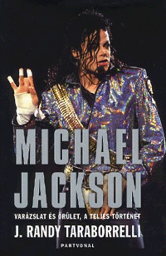 Michael Jackson - Varzslat s rlet, a teljes trtnet