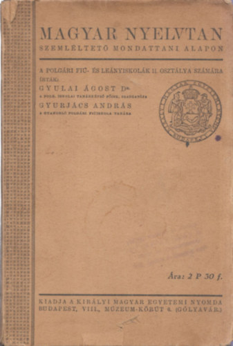 Magyar nyelvtan szemlltet mondattani alapon (A polgri fi- s lenyiskolk II. osztlya szmra)
