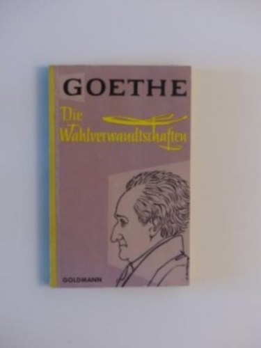 Goethe - Die Wahlverwandtschaften