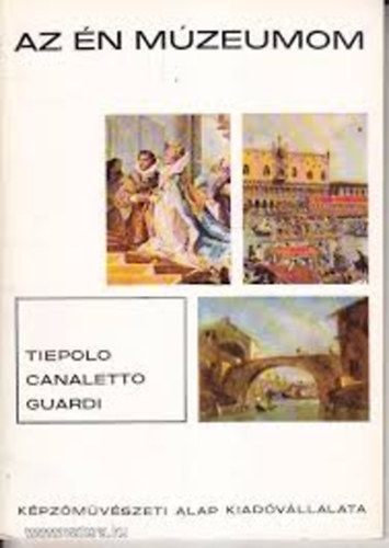 Az n mzeumom / Tiepolo, Canaletto, Guardi