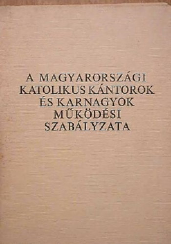 A magyarorszgi katolikus kntorok s karnagyok mkdsi szablyzata
