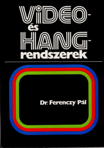 Dr. Ferenczy Pl - Video- s hangrendszerek