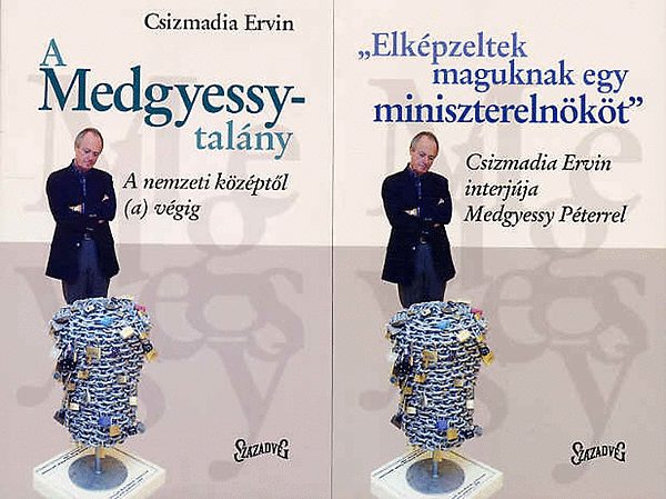 A Medgyessy-talny - 'Elkpzeltek maguknak egy miniszterelnkt' I-II.