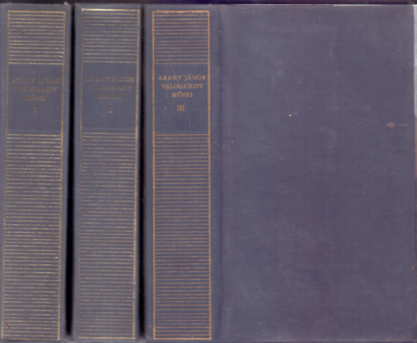 Keresztury Dezs� �s Keresztury M�ria  Arany J�nos (szerk.) - Arany J�nos v�logatott m�vei I-III.