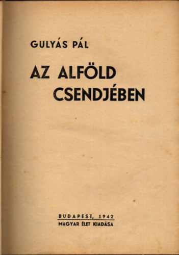Gulyás Pál - Az Alföld csendjében