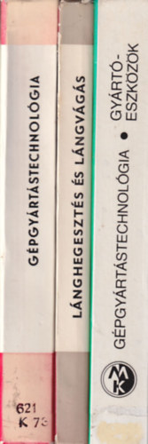 3 db gpgyrts knyv: Gyrteszkzk - Gyrtstechnolgia + Lnghegeszts s lngvgs + Gpgyrtstechnolgia