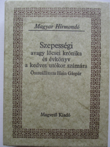Szepess�gi avagy l�csei kr�nika �s �vk�nyv a kedves ut�kor sz�m�ra