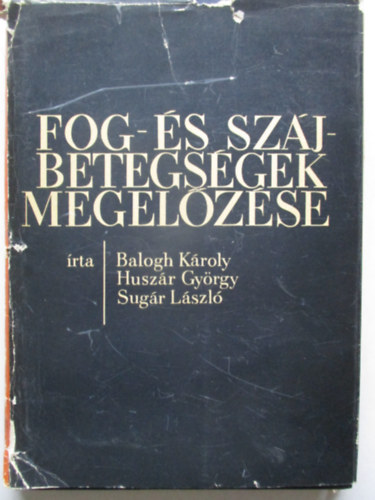 Fog- �s sz�jbetegs�gek megel�z�se