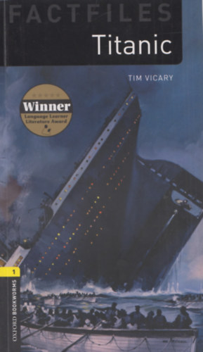 Titanic - Oxford Bookworms Factfiles (Stage 1 - 400 Headwords)