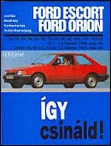 Ford Escort, Orion 1980-1990 - gy csinld