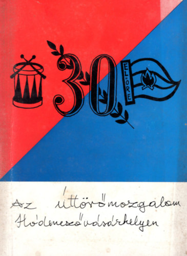 Az �tt�r�mozgalom H�dmez�v�s�rhelyen 30