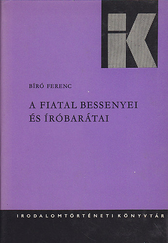 A fiatal Bessenyei �s �r�bar�tai (Irodalomt�rt�neti K�nyvt�r 31.)
