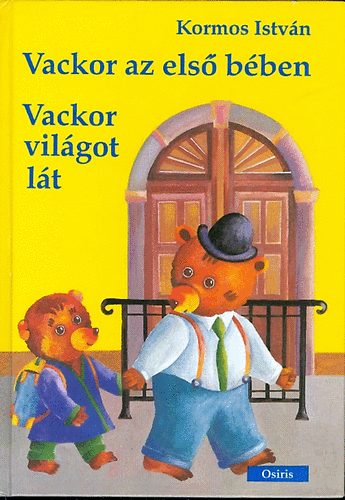 Kormos Istvn - Vackor az els bben - Vackor vilgot lt