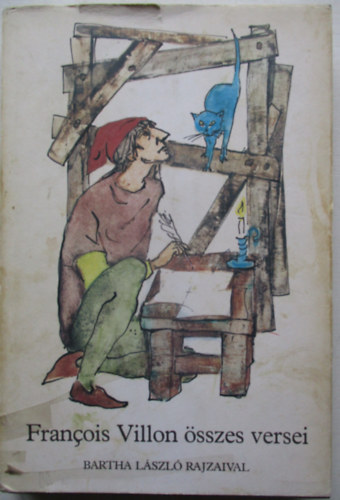 Francois Villon �sszes versei (Bartha L�szl� rajzaival)