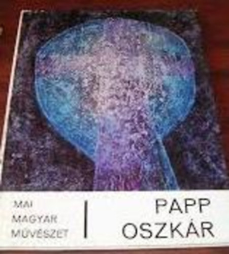 Papp Oszkr (mai magyar mvszet)