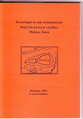 Kronolgiai s ms kommentrok Bna Istvn korai vraihoz