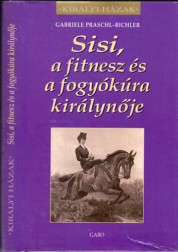 Gabriele Praschl-Bichler - Sisi, a fitnesz s a fogykra kirlynje