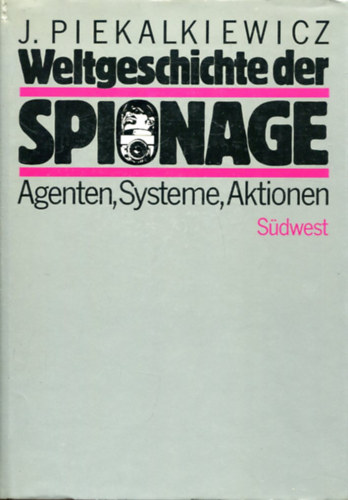 J. Piekalkiewitz - Weltgeschichte der spionage