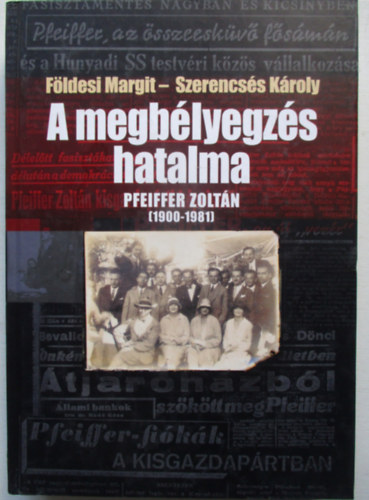 A megb�lyegz�s hatalma-Pfeiffer Zolt�n (1900-1981)
