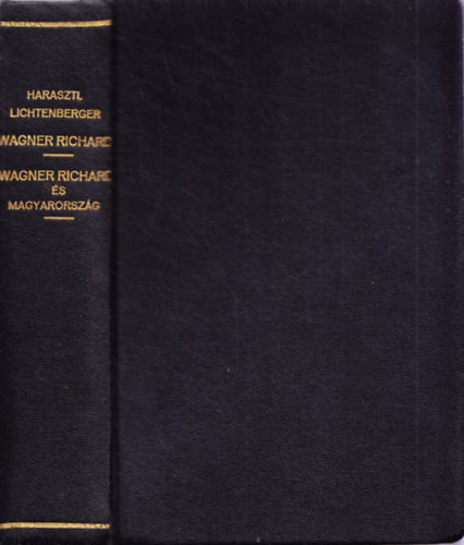 Wagner Richard - Wagner Richard s Magyarorszg