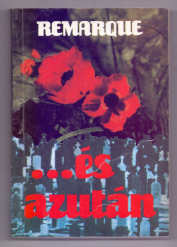 ...s azutn (A Nyugaton a helyzet vltozatlan c. knyv folytatsa)