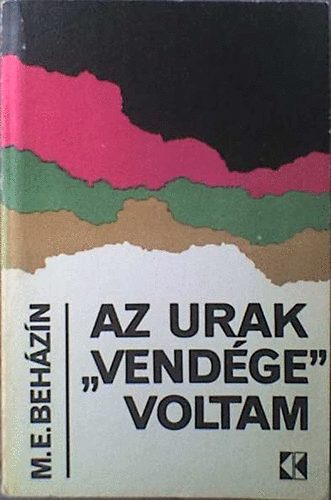 M. E. Behzin - Az urak "vendge" voltam