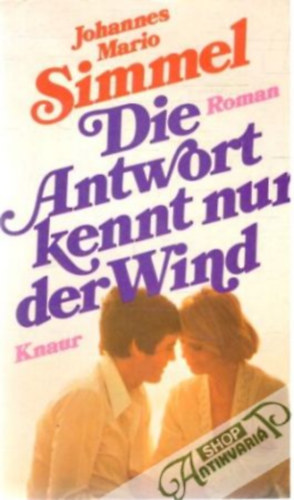 Johannes Mario Simmel - Die Antwort kennt nur der Wind
