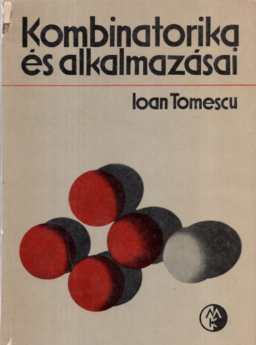 Ioan Tomescu - Kombinatorika s alkalmazsai