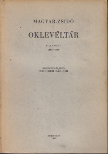 Scheiber Sndor  (Szerk.) - Magyar-Zsid oklevltr VIII.