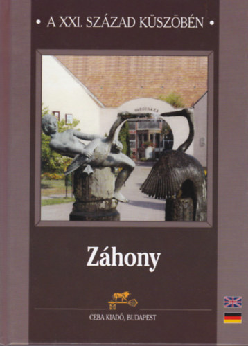 Zhony a XXI. szzad kzepn (magyar-angol-nmet nyelven)