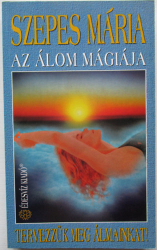 Az lom mgija - Tervezzk meg lmainkat!