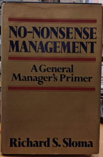 No-Nonsense Management: A General Manager's Primer