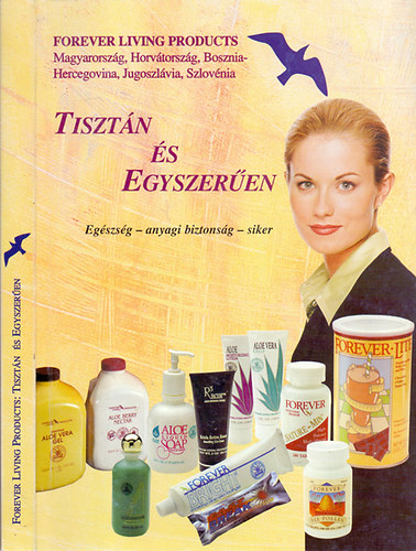 Mileszn Bs Anik  (szerk.) - Tisztn s egyszeren - Egszsg - anyagi biztonsg - siker