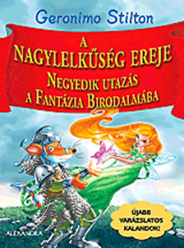 A nagylelksg ereje - Negyedik utazs a Fantzia Birodalmba.