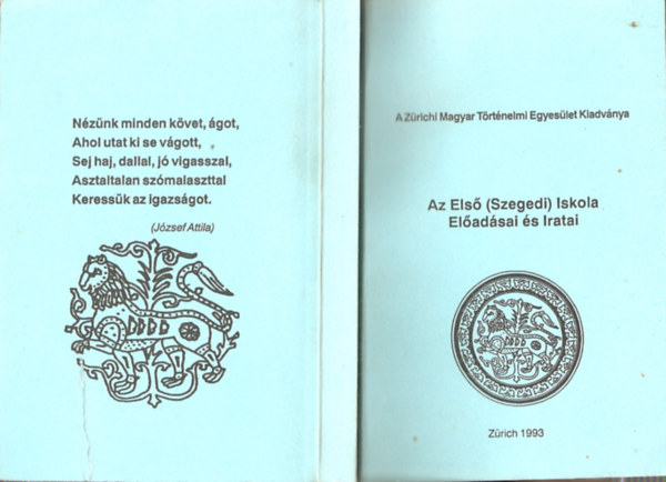 Az Els (Szegedi) Iskola Eladsai s Iratai