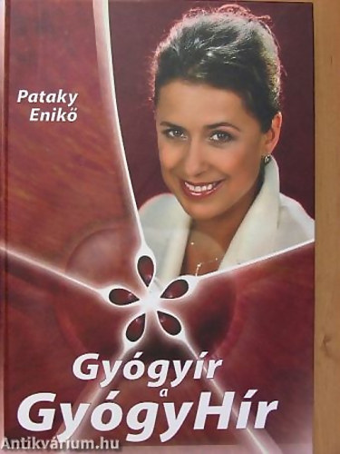 Pataky Enik� - Gy�gy�r a Gy�gyH�r AMI A M�SORB�L KIMARADT - Dedik�lt